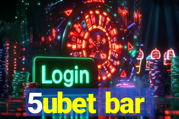 5ubet bar