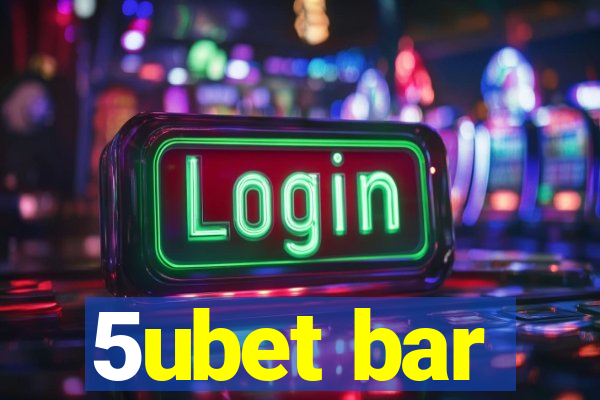 5ubet bar