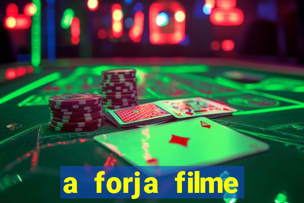 a forja filme completo dublado topflix