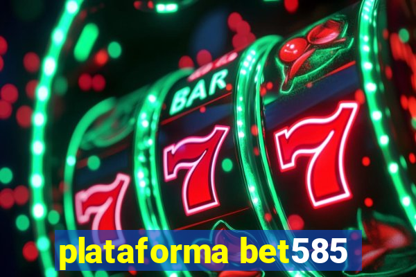 plataforma bet585