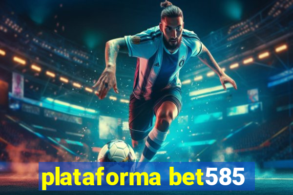 plataforma bet585