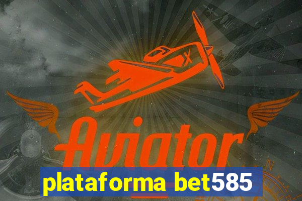 plataforma bet585