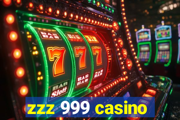 zzz 999 casino