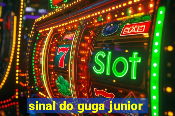 sinal do guga junior