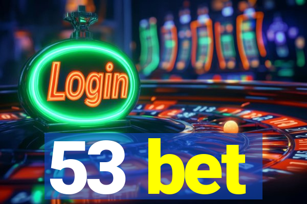 53 bet