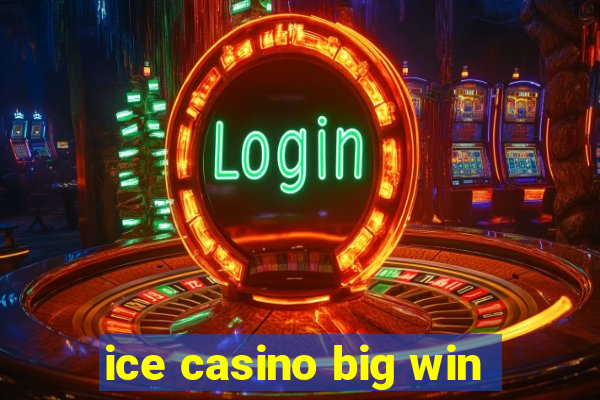 ice casino big win