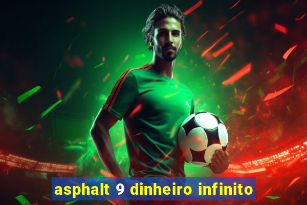 asphalt 9 dinheiro infinito