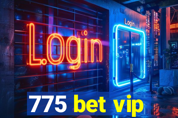 775 bet vip