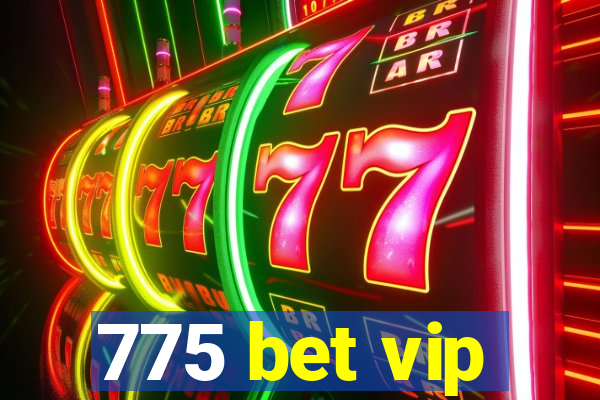 775 bet vip