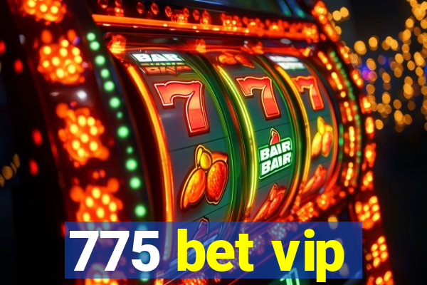 775 bet vip