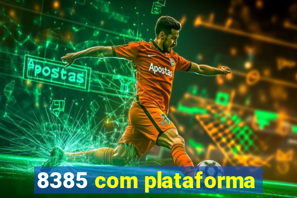 8385 com plataforma