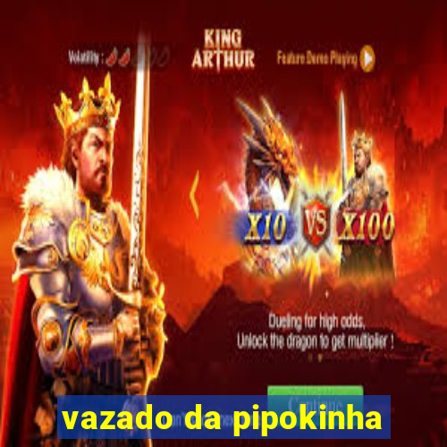 vazado da pipokinha