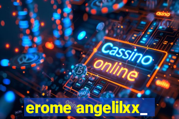 erome angelilxx_