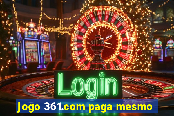 jogo 361.com paga mesmo