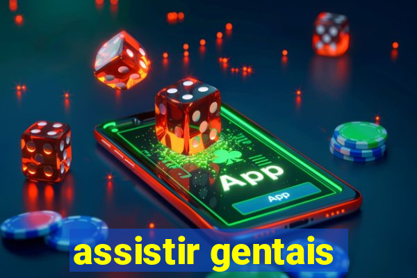 assistir gentais