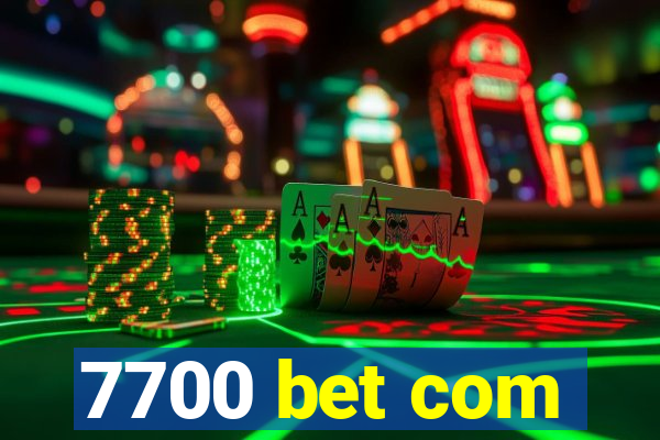 7700 bet com