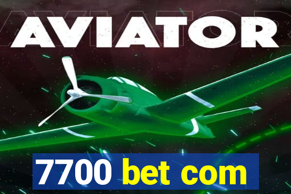 7700 bet com