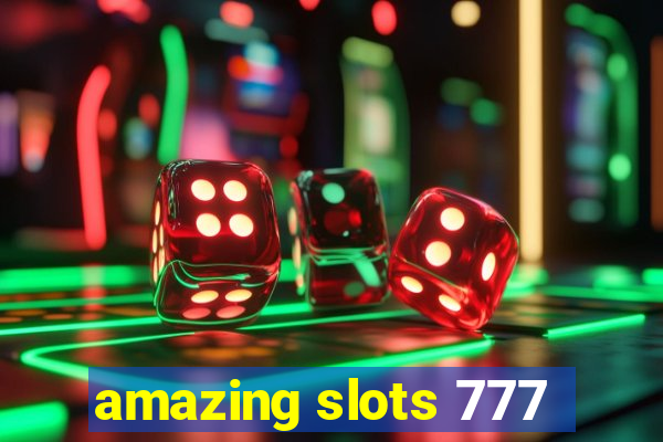 amazing slots 777