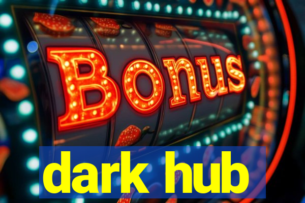 dark hub