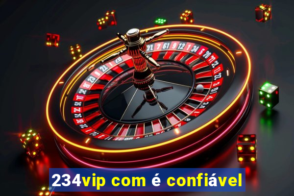 234vip com é confiável