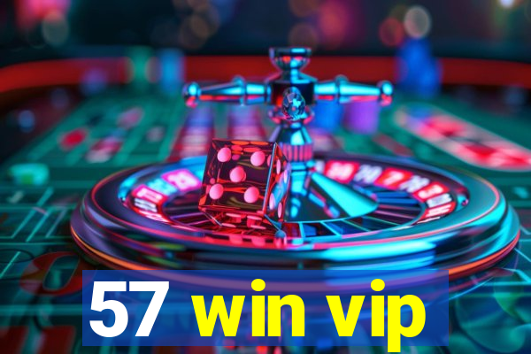 57 win vip