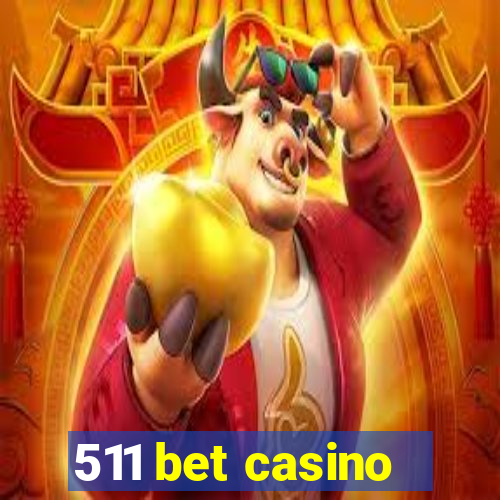 511 bet casino