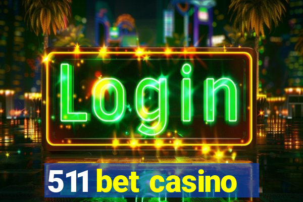 511 bet casino