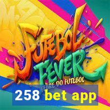 258 bet app