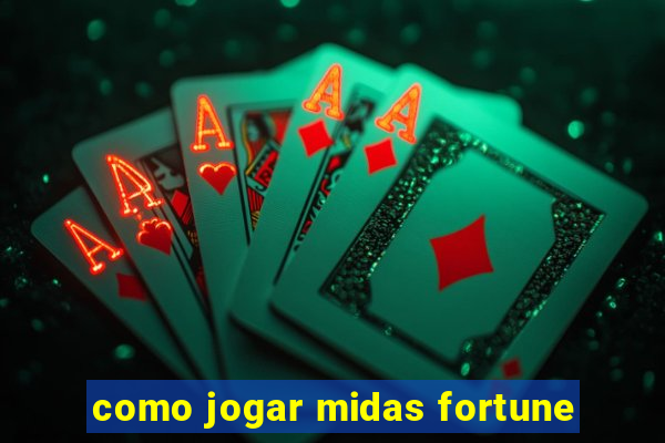 como jogar midas fortune