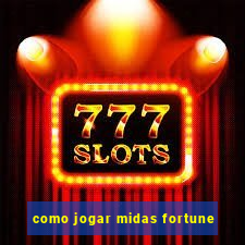 como jogar midas fortune