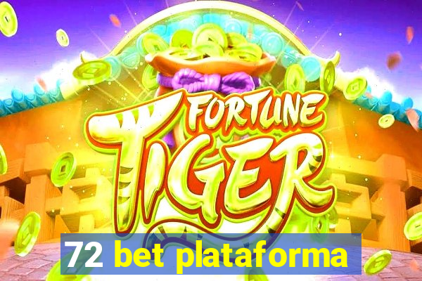 72 bet plataforma