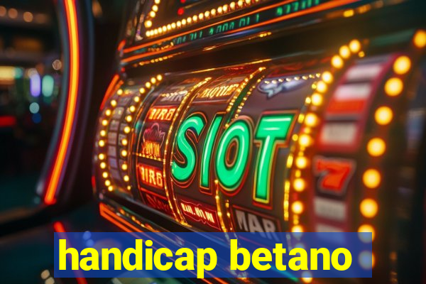 handicap betano