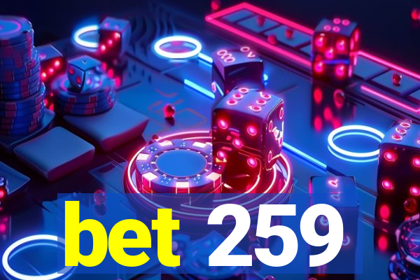 bet 259