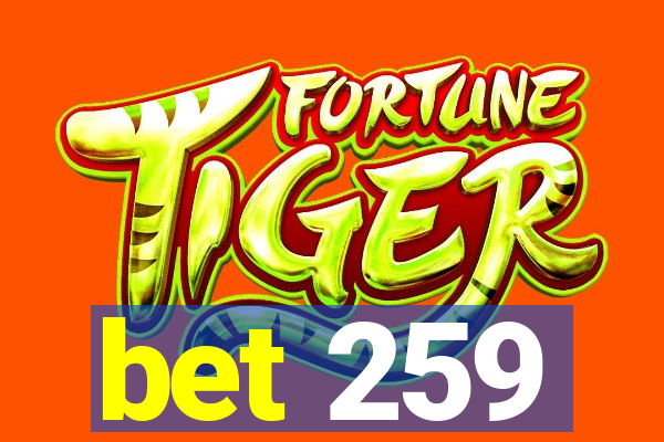 bet 259