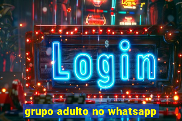 grupo adulto no whatsapp