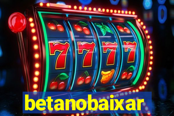 betanobaixar