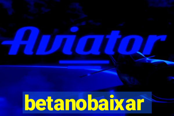 betanobaixar