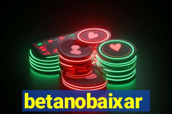 betanobaixar