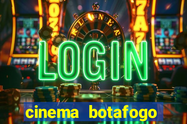 cinema botafogo praia shopping