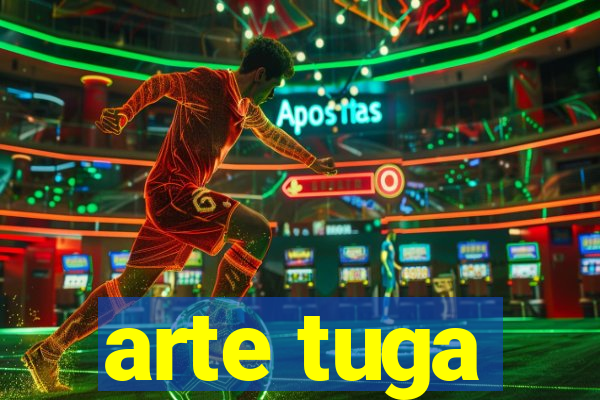 arte tuga