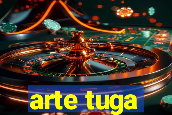 arte tuga