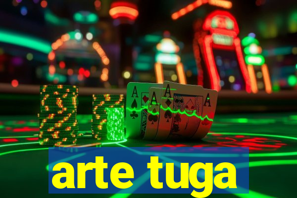 arte tuga