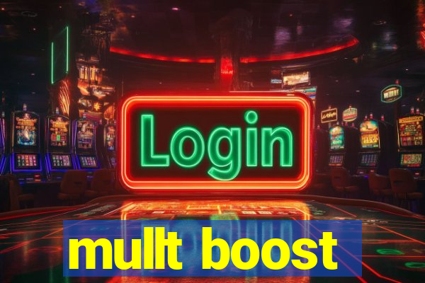 mullt boost