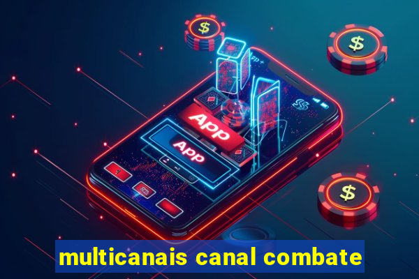 multicanais canal combate