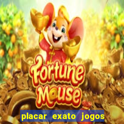 placar exato jogos de hoje