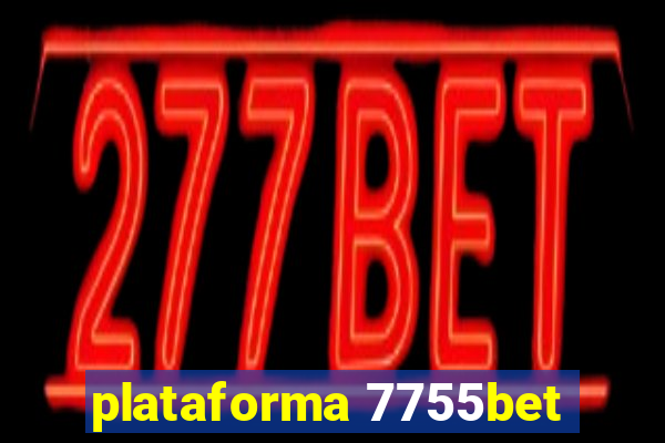 plataforma 7755bet