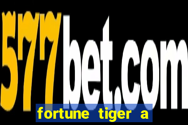 fortune tiger a partir de 1 real