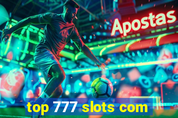 top 777 slots com