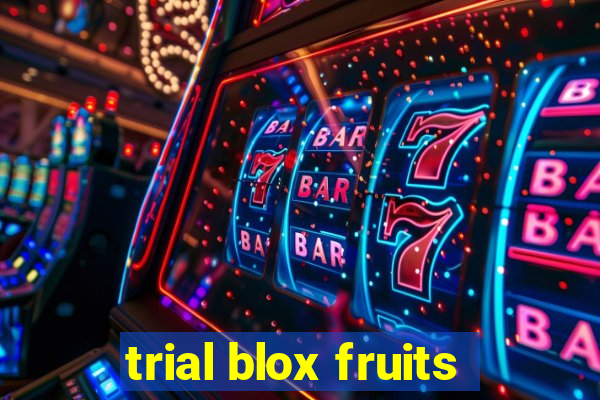 trial blox fruits