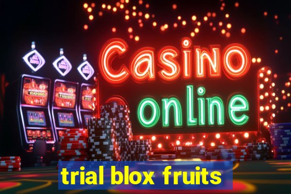 trial blox fruits